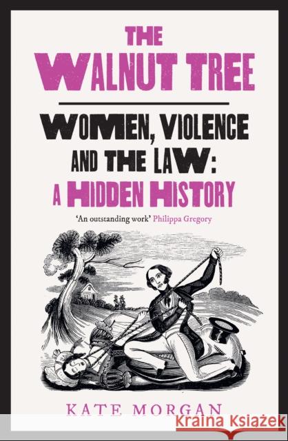 The Walnut Tree: Women, Violence and the Law – a Hidden History Kate Morgan 9780008559618 HarperCollins Publishers - książka