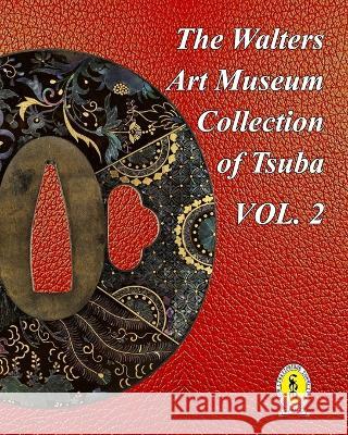 The Walters Art Museum Collection of Tsuba Volume 2 Dale R Raisbeck 9798211483880 Blurb - książka