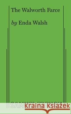 The Walworth Farce Enda Walsh 9780573707698 Samuel French, Inc. - książka