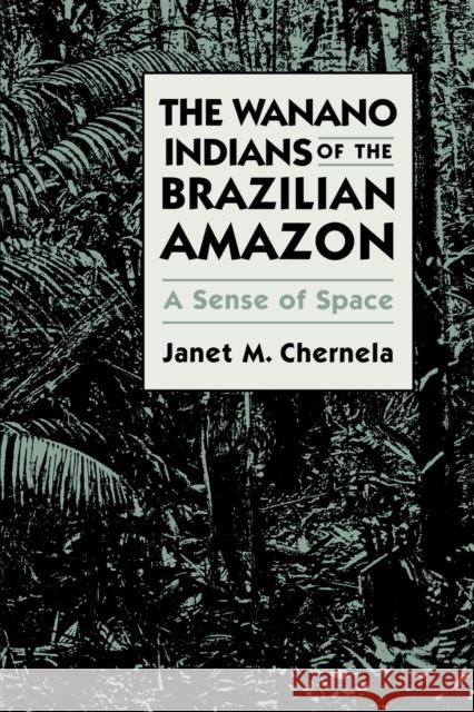 The Wanano Indians of the Brazilian Amazon: A Sense of Space Chernela, Janet M. 9780292711860 University of Texas Press - książka