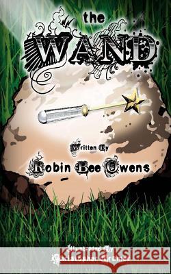 The Wand Robin Bee Owens Christopher Bramer 9780692354209 Ted E Beans - książka