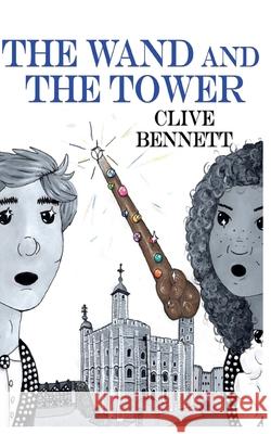 The WAND and the TOWER Bennett, Clive 9781717427144 Createspace Independent Publishing Platform - książka