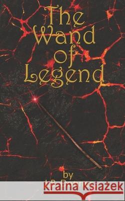 The Wand of Legend J B Donner 9798736532193 Independently Published - książka