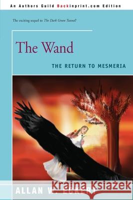 The Wand: The Return to Mesmeria Eckert, Allan W. 9780595183258 Backinprint.com - książka