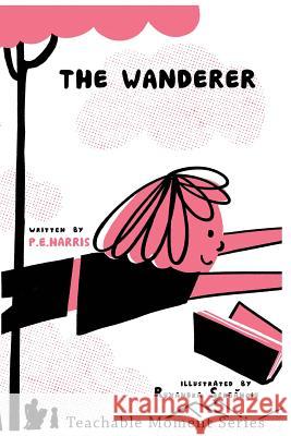 The Wanderer P. E. Harris 9781729675649 Createspace Independent Publishing Platform - książka