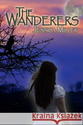 The Wanderers Jessica Miller 9781481171410 Createspace - książka