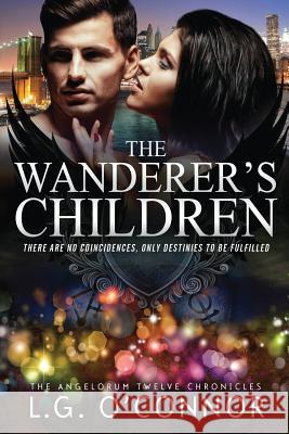 The Wanderer's Children: The Angelorum Twelve Chronicles #2 O'Connor L 9780990738107 Collins-Young Publishing LLC - książka