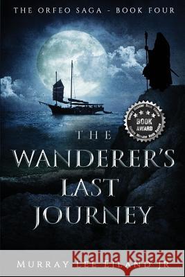 The Wanderer's Last Journey Murray Lee Eilan 9781519655790 Createspace Independent Publishing Platform - książka