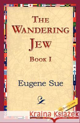 The Wandering Jew, Book I Eugene Sue 9781421824703 1st World Library - książka