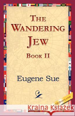 The Wandering Jew, Book II Eugene Sue 9781421824710 1st World Library - książka