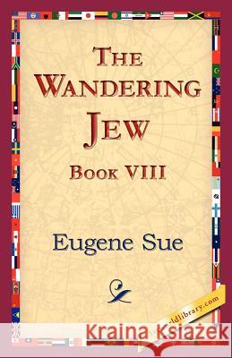 The Wandering Jew, Book VIII Eugene Sue 9781421824772 1st World Library - książka