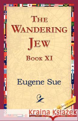 The Wandering Jew, Book XI Eugene Sue 9781421824802 1st World Library - książka