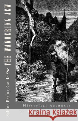 The Wandering Jew: Historical Accounts of the Famous Legend Sabine Baring-Gould 9781481816540 Createspace - książka