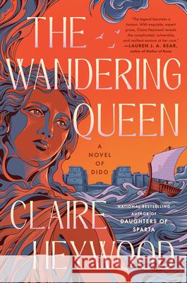 The Wandering Queen: A Novel of Dido Claire Heywood 9780593476123 Dutton - książka