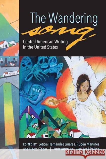 The Wandering Song: Central American Writing in the United States Leticia Hernande Ruben Martinez Hector Tobar 9781882688531 Tia Chucha - książka