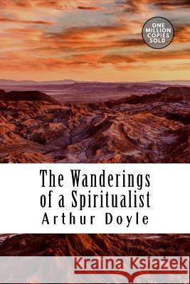 The Wanderings of a Spiritualist Arthur Conan Doyle 9781717473660 Createspace Independent Publishing Platform - książka