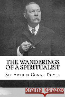 The Wanderings of a Spiritualist Sir Arthur Conan Doyle Taylor Anderson 9781973768654 Createspace Independent Publishing Platform - książka