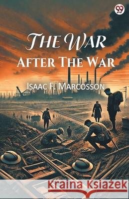 The War After The War Isaac F. Marcosson 9789370817920 Double 9 Books - książka