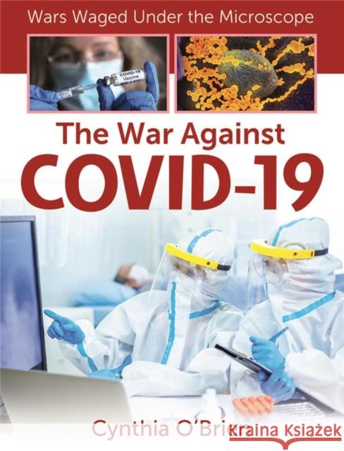 The War Against Covid-19 Cynthia O'Brien 9781427151360 Crabtree Publishing Co,Canada - książka