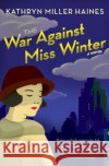 The War Against Miss Winter Kathryn Miller Haines 9780061139789 Harper Paperbacks