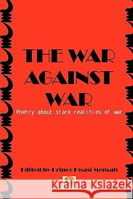 The War Against War: Poetry about stark realities of war Almighty, Lord God 9781453769331 Createspace - książka