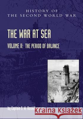 The War at Sea 1939-45: Volume II The Period of Balance Captain S W Roskill 9781474535717 Naval & Military Press - książka