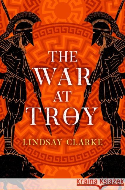 The War at Troy Lindsay Clarke 9780008371067 HarperCollins Publishers - książka