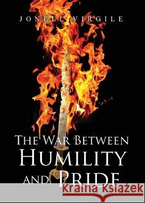 The War Between HUMILITY and PRIDE Jonell Virgile 9781645307792 Dorrance Publishing Co. - książka