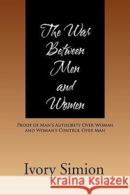 The War Between Men and Women Ivory Simeon 9781441555915 Xlibris Corporation - książka