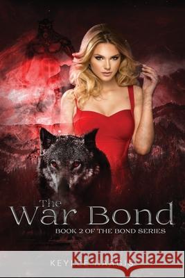 The War Bond: Book 2 of The Bond Series Hargis 9781735920726 Keylee Hargis - książka