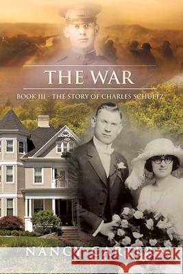 The War: Book III - The Story of Charles Schultz Nancy Carter 9781631293429 Xulon Press - książka