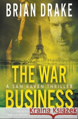 The War Business: A Sam Raven Thriller Brian Drake 9781685493981 Rough Edges Press - książka