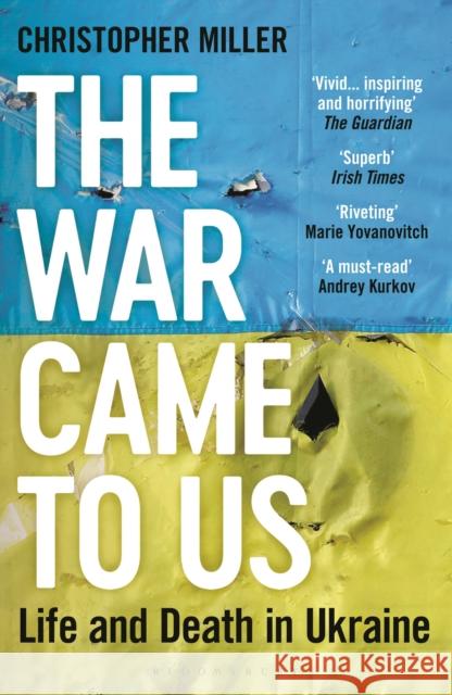 The War Came To Us Christopher Miller 9781399406789 Bloomsbury Publishing PLC - książka