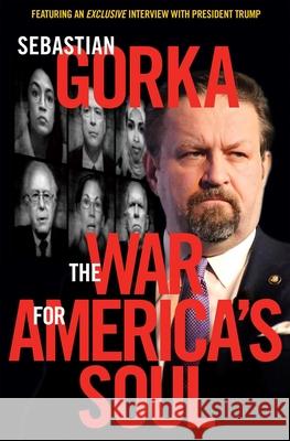 The War for America's Soul Sebastian Gorka 9781621579403 Regnery Publishing Inc - książka