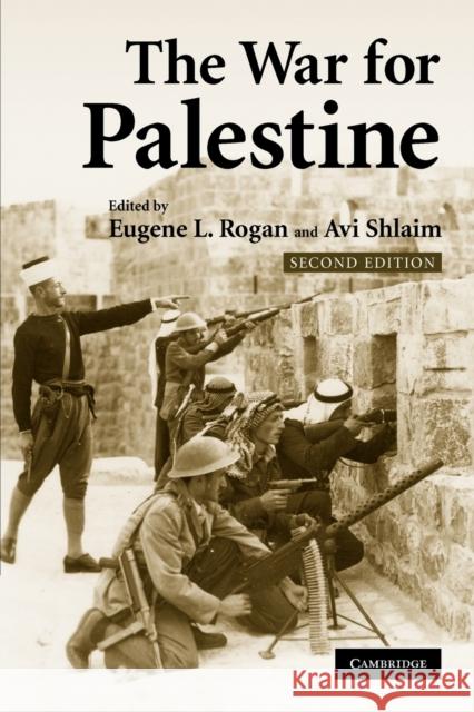 The War for Palestine: Rewriting the History of 1948 Rogan, Eugene L. 9780521699341 CAMBRIDGE UNIVERSITY PRESS - książka