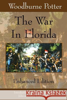 The War In Florida: Enhanced Edition Missall, John and Mary Lou 9780982110539 Seminole Wars Foundation Press - książka