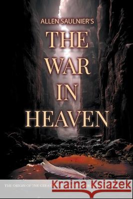 The War In Heaven Allen Saulnier   9798223129981 E11even Entertainment Studios Inc. - książka
