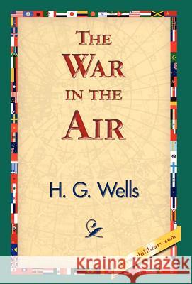 The War in the Air H. G. Wells 9781421832456 1st World Library - książka