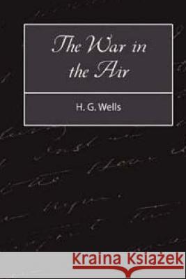 The War in the Air H. G. Wells 9781514357361 Createspace - książka