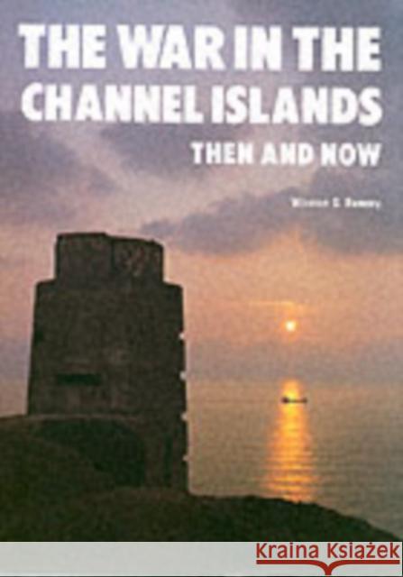 The War in the Channel Islands: Then and Now Winston G Ramsey 9780900913228 Pen & Sword Books Ltd - książka