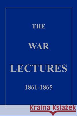 The War Lectures 1861-1865 Thomas M. Bates 9781418403119 Authorhouse - książka