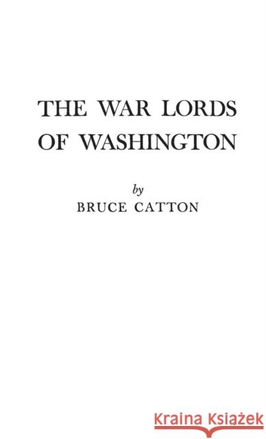 The War Lords of Washington Bruce Catton 9780837121499 Greenwood Press - książka