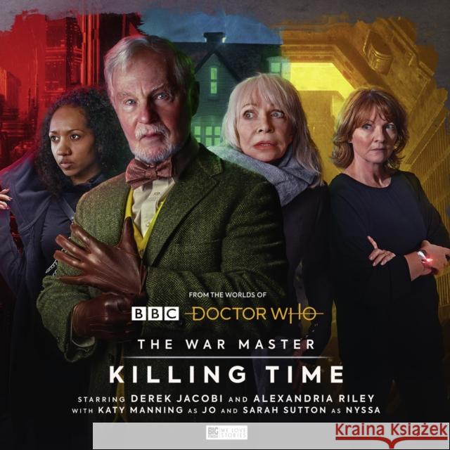 The War Master: Killing Time James Goss, Lou Morgan, Rob Harvey, Tom Webster, Scott Handcock, Sir Derek Jacobi, Alexandria Riley 9781838682385 Big Finish Productions Ltd - książka