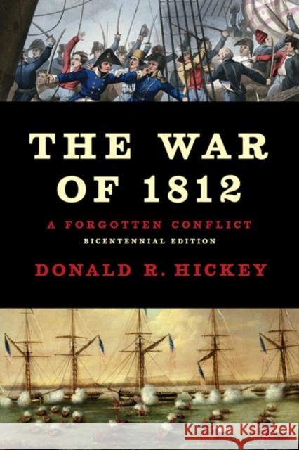 The War of 1812: A Forgotten Conflict Hickey, Donald R. 9780252078378  - książka