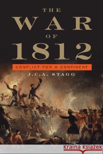 The War of 1812: Conflict for a Continent Stagg, J. C. a. 9780521726863  - książka