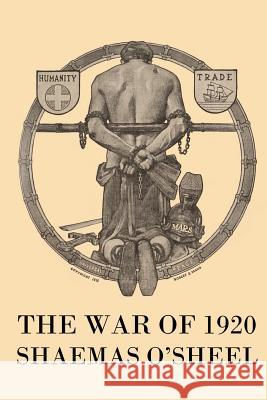 The War of 1920 Shaemas O'Sheel Chris Langer 9781545146187 Createspace Independent Publishing Platform - książka