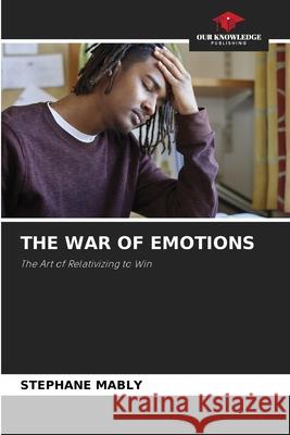 THE WAR OF EMOTIONS MABLY, Stéphane 9786208950750 Our Knowledge Publishing - książka