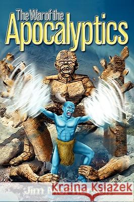 The War of the Apocalyptics McPherson, Jim 9780978134242 Phantacea - książka