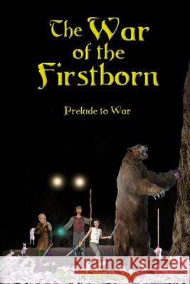 The War of the Firstborn: Prelude to War S L D'Allesandro, Jeremy Garris 9798714176920 Independently Published - książka