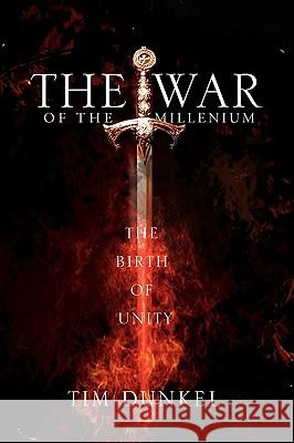 The War of the Millenium Tim Dunkel 9781441544247 Xlibris Corporation - książka